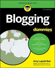 Blogging For Dummies, 7th Edition 7th Edition hind ja info | Kunstiraamatud | kaup24.ee