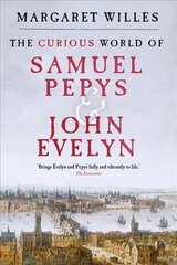 Curious World of Samuel Pepys and John Evelyn hind ja info | Elulooraamatud, biograafiad, memuaarid | kaup24.ee