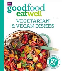 Good Food Eat Well: Vegetarian and Vegan Dishes: Vegetarian & Vegan Dishes цена и информация | Книги рецептов | kaup24.ee