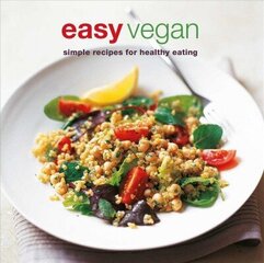 Easy Vegan: Simple Recipes for Healthy Eating UK edition hind ja info | Retseptiraamatud | kaup24.ee