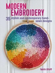 Modern Embroidery: 35 Stylish and Contemporary Hand-Sewn Designs hind ja info | Tervislik eluviis ja toitumine | kaup24.ee