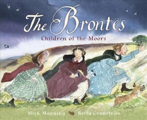 The Brontes - Children of the Moors: A Picture Book Illustrated edition hind ja info | Noortekirjandus | kaup24.ee