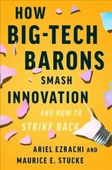 How Big-Tech Barons Smash Innovation-and How to Strike Back hind ja info | Majandusalased raamatud | kaup24.ee