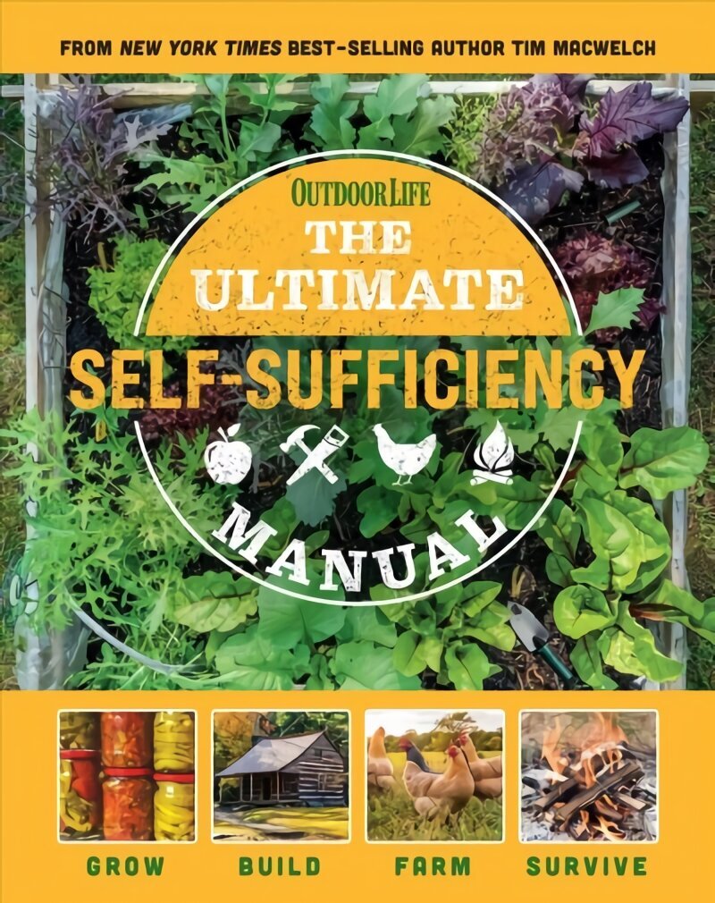 Ultimate Self-Sufficiency Manual: (200plus Tips for Living Off the Grid, for the Modern Homesteader, New For 2020, Homesteading, Shelf Stable Foods, Sustainable Energy, Home Remedies) hind ja info | Entsüklopeediad, teatmeteosed | kaup24.ee