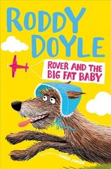 Rover and the Big Fat Baby Main Market Ed. hind ja info | Noortekirjandus | kaup24.ee