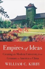 Empires of Ideas: Creating the Modern University from Germany to America to China цена и информация | Книги по социальным наукам | kaup24.ee