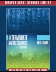 Intermediate Microeconomics with Calculus A Modern Approach International Student Edition plus Workouts in Intermediate Microeconomics for Intermediate Microeconomics and Intermediate Microeconomics with Calculus, Ninth Edition hind ja info | Majandusalased raamatud | kaup24.ee