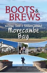 Boots and Brews: Walking, food and folklore around Morecambe Bay hind ja info | Tervislik eluviis ja toitumine | kaup24.ee