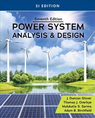 Power System Analysis and Design, SI Edition 7th edition цена и информация | Книги по социальным наукам | kaup24.ee