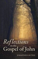 Reflections on the Gospel of John цена и информация | Духовная литература | kaup24.ee
