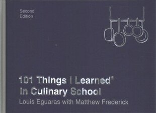 101 Things I Learned in Culinary School цена и информация | Книги рецептов | kaup24.ee