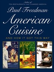 American Cuisine: And How It Got This Way hind ja info | Retseptiraamatud | kaup24.ee