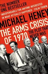 1970. aasta relvakriis: süžee, mida kunagi polnud hind ja info | Ajalooraamatud | kaup24.ee