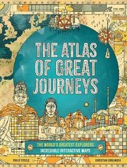 Atlas of Great Journeys: The Story of Discovery in Amazing Maps hind ja info | Noortekirjandus | kaup24.ee