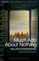 Much Ado About Nothing: Arden Performance Editions цена и информация | Рассказы, новеллы | kaup24.ee