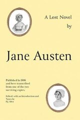 Jane Austen's Lost Novel: Its Importance for Understanding the Development of Her Art. Edited with an Introduction and Notes by P.J. Allen hind ja info | Ajalooraamatud | kaup24.ee