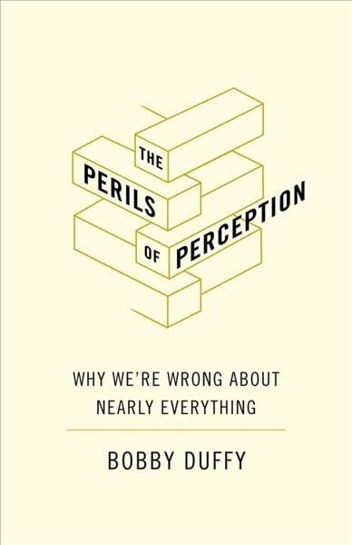 Perils of Perception: Why We're Wrong About Nearly Everything Main цена и информация | Ühiskonnateemalised raamatud | kaup24.ee