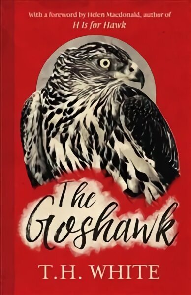 Goshawk: With a new foreword by Helen Macdonald hind ja info | Tervislik eluviis ja toitumine | kaup24.ee