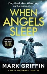 When Angels Sleep: A heart-racing, twisty serial killer thriller цена и информация | Фантастика, фэнтези | kaup24.ee