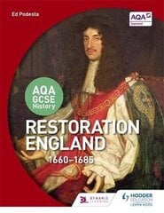 AQA GCSE History: Restoration England, 1660-1685 цена и информация | Книги для подростков и молодежи | kaup24.ee