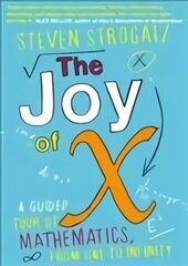 Joy of X: A Guided Tour of Mathematics, from One to Infinity Main hind ja info | Majandusalased raamatud | kaup24.ee