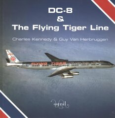 DC-8 and the Flying Tiger Line цена и информация | Книги по экономике | kaup24.ee