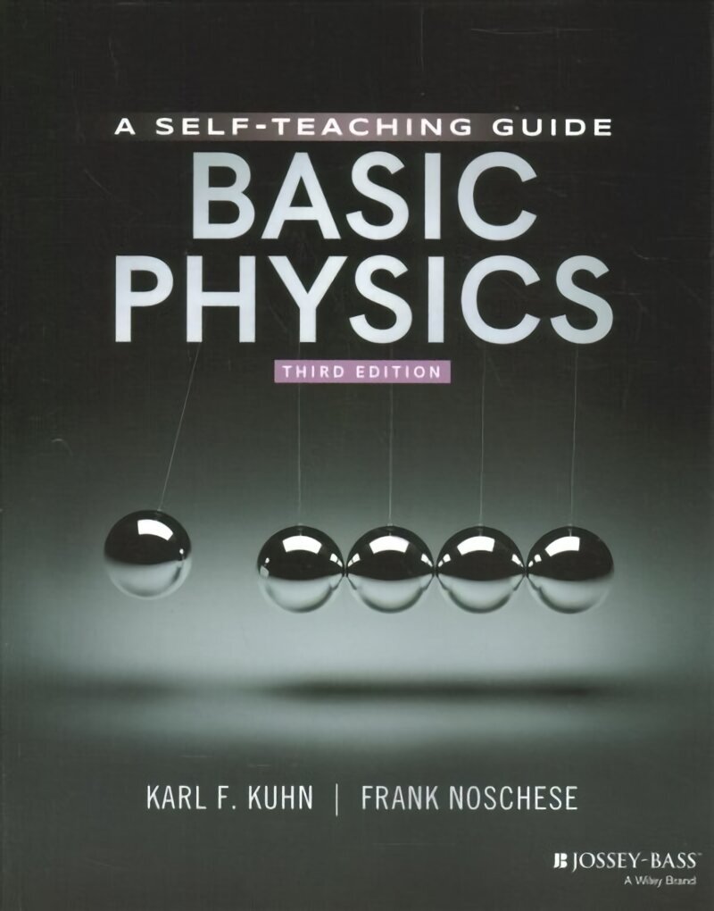 Basic Physics - A Self-Teaching Guide, Third Edition: A Self-Teaching Guide 3rd Edition цена и информация | Majandusalased raamatud | kaup24.ee