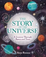 The Story of the Universe: A Journey Through Space and Time цена и информация | Книги для подростков и молодежи | kaup24.ee