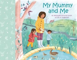My Mummy and Me: A Keepsake Activity Book to Fill in Together hind ja info | Väikelaste raamatud | kaup24.ee
