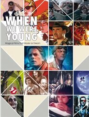 When We Were Young: Magical Films That Made Us Dream цена и информация | Книги об искусстве | kaup24.ee