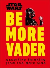 Star Wars Be More Vader: Assertive Thinking from the Dark Side цена и информация | Книги об искусстве | kaup24.ee