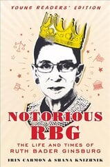 Notorious RBG: Young Readers' Edition: The Life and Times of Ruth Bader Ginsburg Young Readers' Edition цена и информация | Книги для подростков и молодежи | kaup24.ee