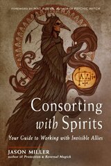 Consorting with Spirits: Your Guide to Working with Invisible Allies цена и информация | Самоучители | kaup24.ee