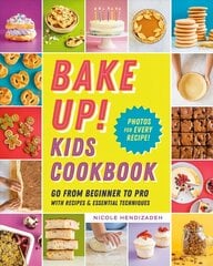 Bake Up! Kids Cookbook: Go from Beginner to Pro with 60 Recipes and Essential Techniques hind ja info | Retseptiraamatud | kaup24.ee