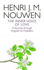 Inner Voice of Love: A Journey Through Anguish to Freedom hind ja info | Usukirjandus, religioossed raamatud | kaup24.ee