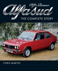 Alfa Romeo Alfasud: The Complete Story цена и информация | Исторические книги | kaup24.ee