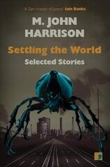 Settling the World: Selected Stories 1970-2020 цена и информация | Фантастика, фэнтези | kaup24.ee
