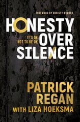 Honesty Over Silence: It's OK Not To Be OK цена и информация | Духовная литература | kaup24.ee