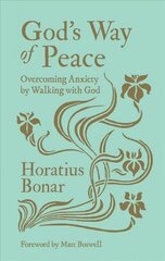 God's Way of Peace: Overcoming Anxiety by Walking with God hind ja info | Usukirjandus, religioossed raamatud | kaup24.ee
