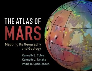 Atlas of Mars: Mapping its Geography and Geology цена и информация | Книги по экономике | kaup24.ee