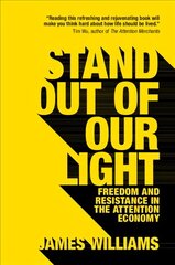 Stand out of our Light: Freedom and Resistance in the Attention Economy цена и информация | Книги по социальным наукам | kaup24.ee