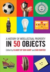 History of Intellectual Property in 50 Objects цена и информация | Книги по экономике | kaup24.ee