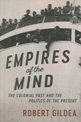 Empires of the Mind: The Colonial Past and the Politics of the Present hind ja info | Ajalooraamatud | kaup24.ee