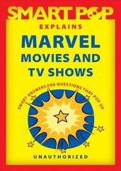 Smart Pop Explains Marvel Movies and TV Shows цена и информация | Книги об искусстве | kaup24.ee