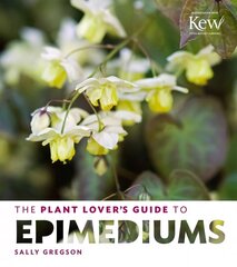 Plant Lover's Guide to Epimediums hind ja info | Aiandusraamatud | kaup24.ee