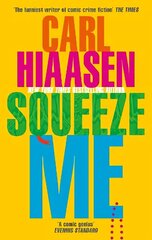 Squeeze Me: The ultimate crime fiction satire for the post-Trump era hind ja info | Fantaasia, müstika | kaup24.ee