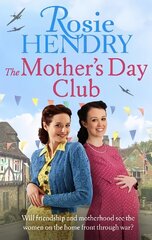 Mother's Day Club: the uplifting family saga that celebrates friendship in wartime Britain цена и информация | Фантастика, фэнтези | kaup24.ee