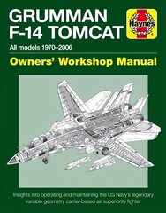 Grumman F-14 Tomcat Owners' Workshop Manual: All models 1970-2006 цена и информация | Путеводители, путешествия | kaup24.ee