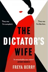 Dictator's Wife: Discover your new obsession: a darkly gripping story of secrets to unravel цена и информация | Фантастика, фэнтези | kaup24.ee