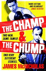 Champ & The Chump: A heart-warming, hilarious true story about fighting and family цена и информация | Фантастика, фэнтези | kaup24.ee